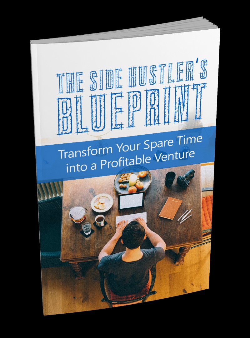 THE SIDE HUSTLER'S BLUEPRINT