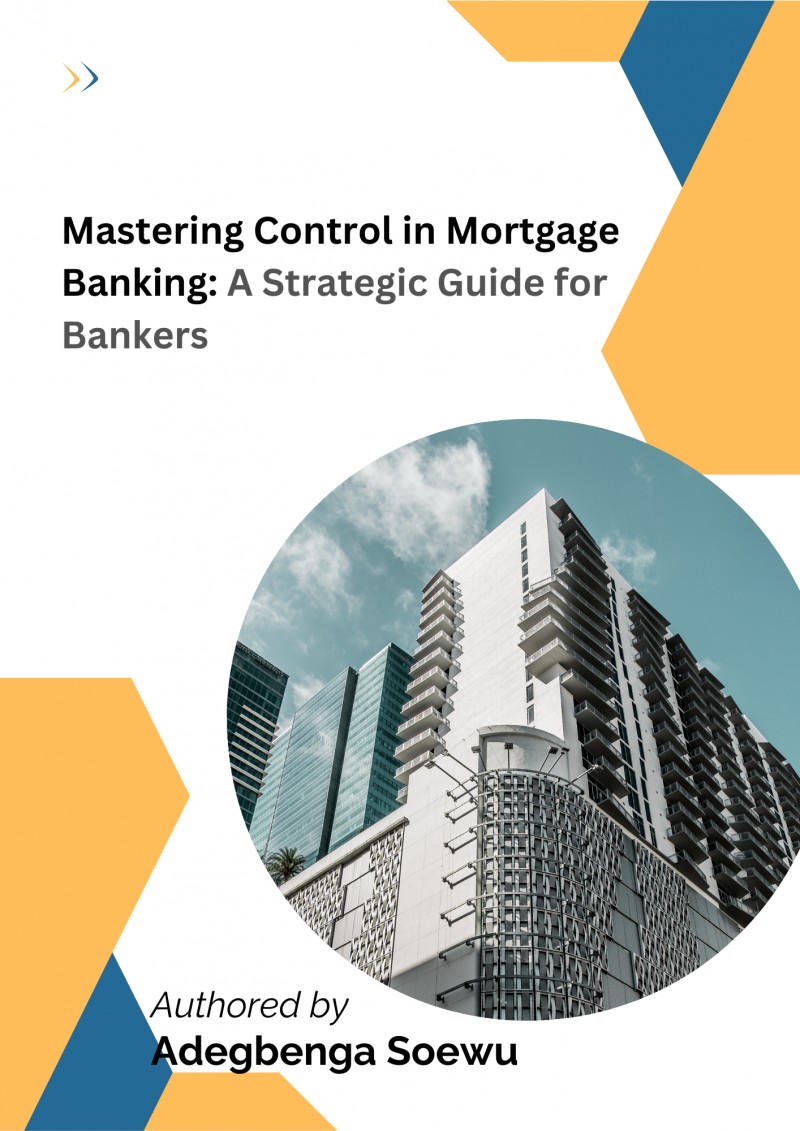 Mastering Control in Mortgage Banking: A Strategic Guide for Bankers