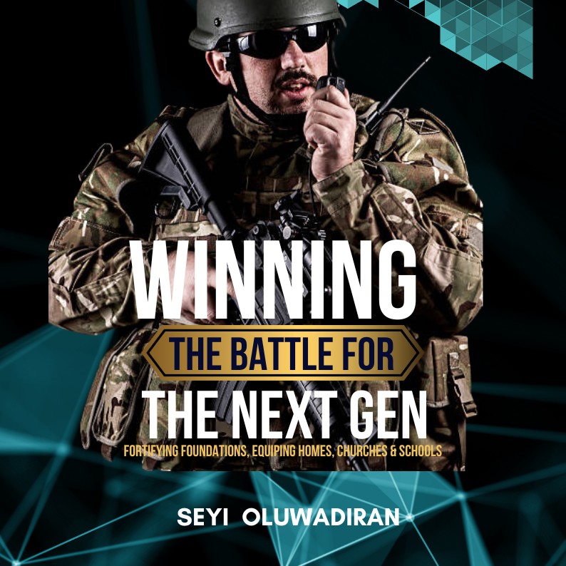 WINNING THE BATTLE FOR THE  NEXT GENERATION: Fortifying Foundations and Equipping Homes, Churches, and Schools