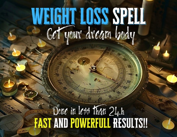 Extremely Powerful Weight Loss Spell (Be fit and thin – effortlessly).