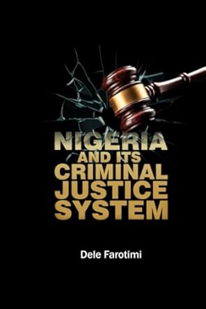 Download Dele Farotimi's New EBook 'Nigeria and its Criminal Justice System' PDF