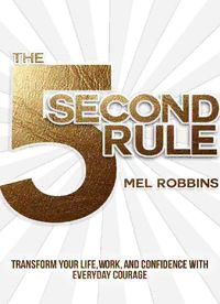 Download The 5 Second Rule PDF by Mel Robbins