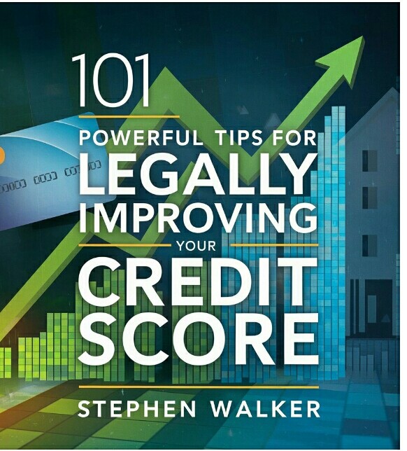 "101 Powerful Tips for Legally Improving Your Credit Score."