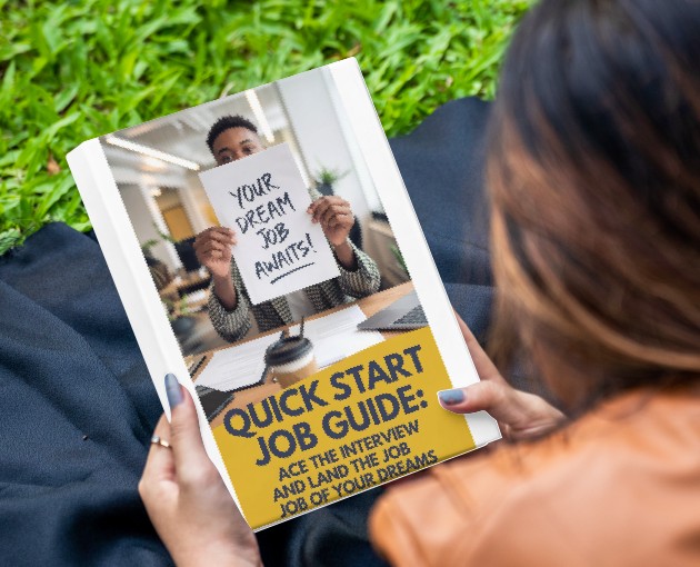 Quick Start Job Guide: Ace The Interview And Land The Job Of Your Dreams!