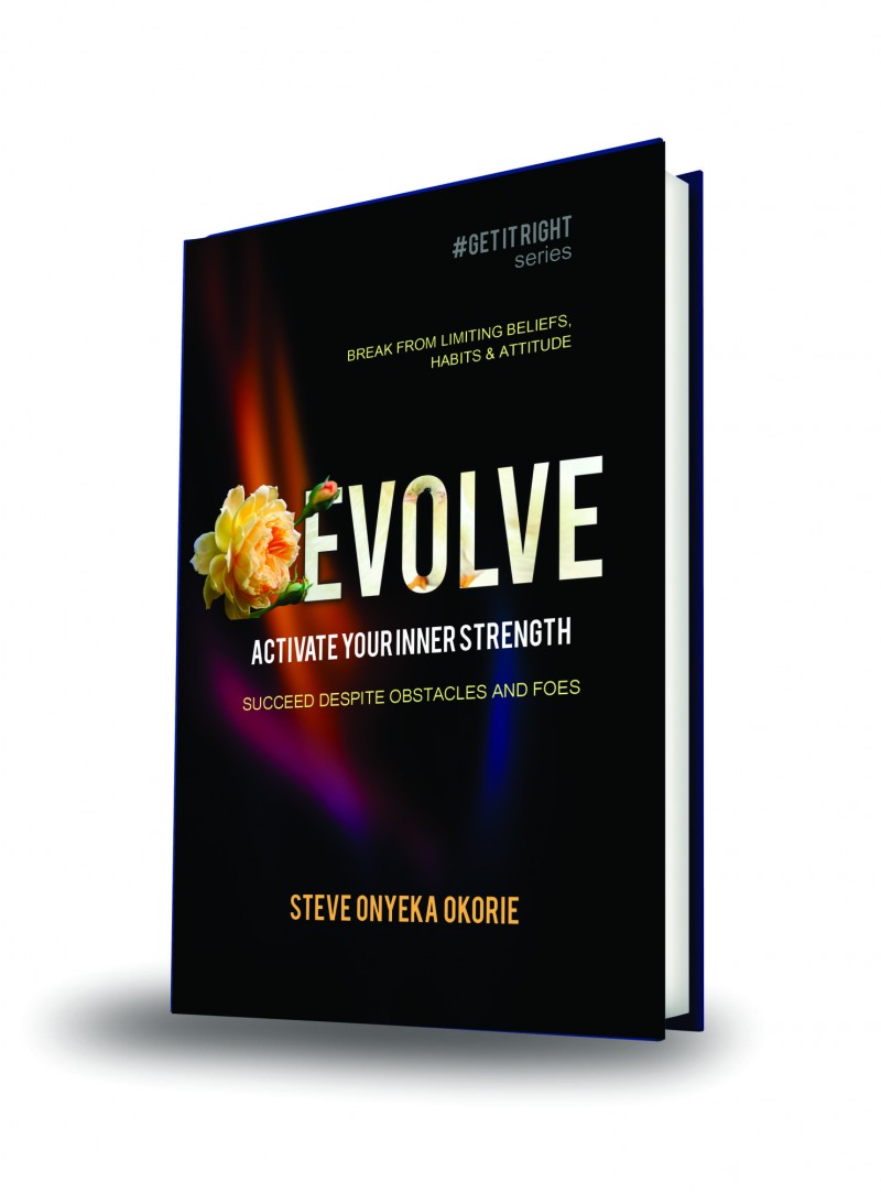 Evolve: -- Activating Your Inner Strength and Achieving Your Dreams Despite Challenges and Obstacles