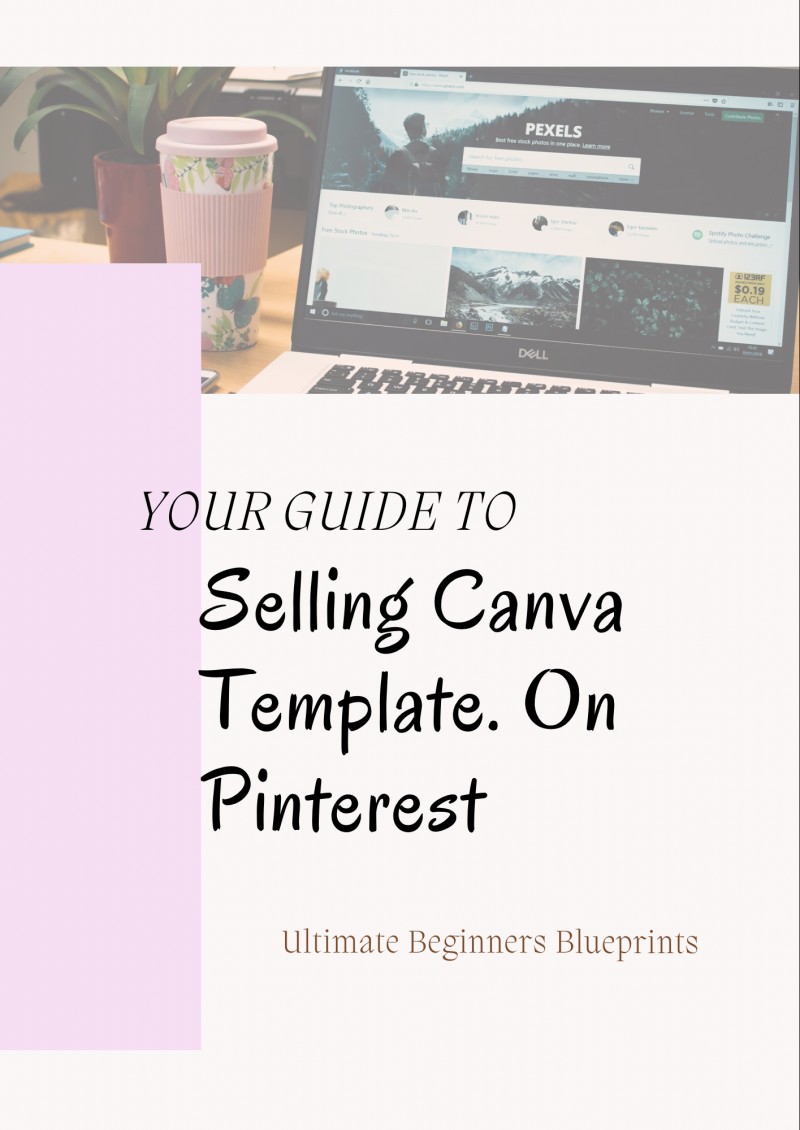 The Ultimate Beginner's Blueprint for Selling Canva Templates on Pinterest