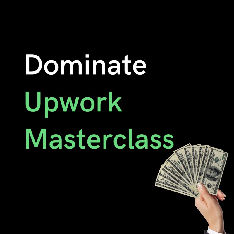 Dominate Upwork Masterclass