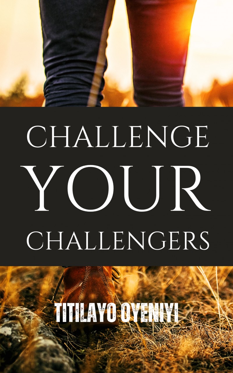 CHALLENGE YOUR CHALLENGES Challenges are part of life, everyone you know is either passing through a challenge or just passed through a challenge or just overcome a challenge. The book is to guide you, inform you and equip you in handling life's challenge