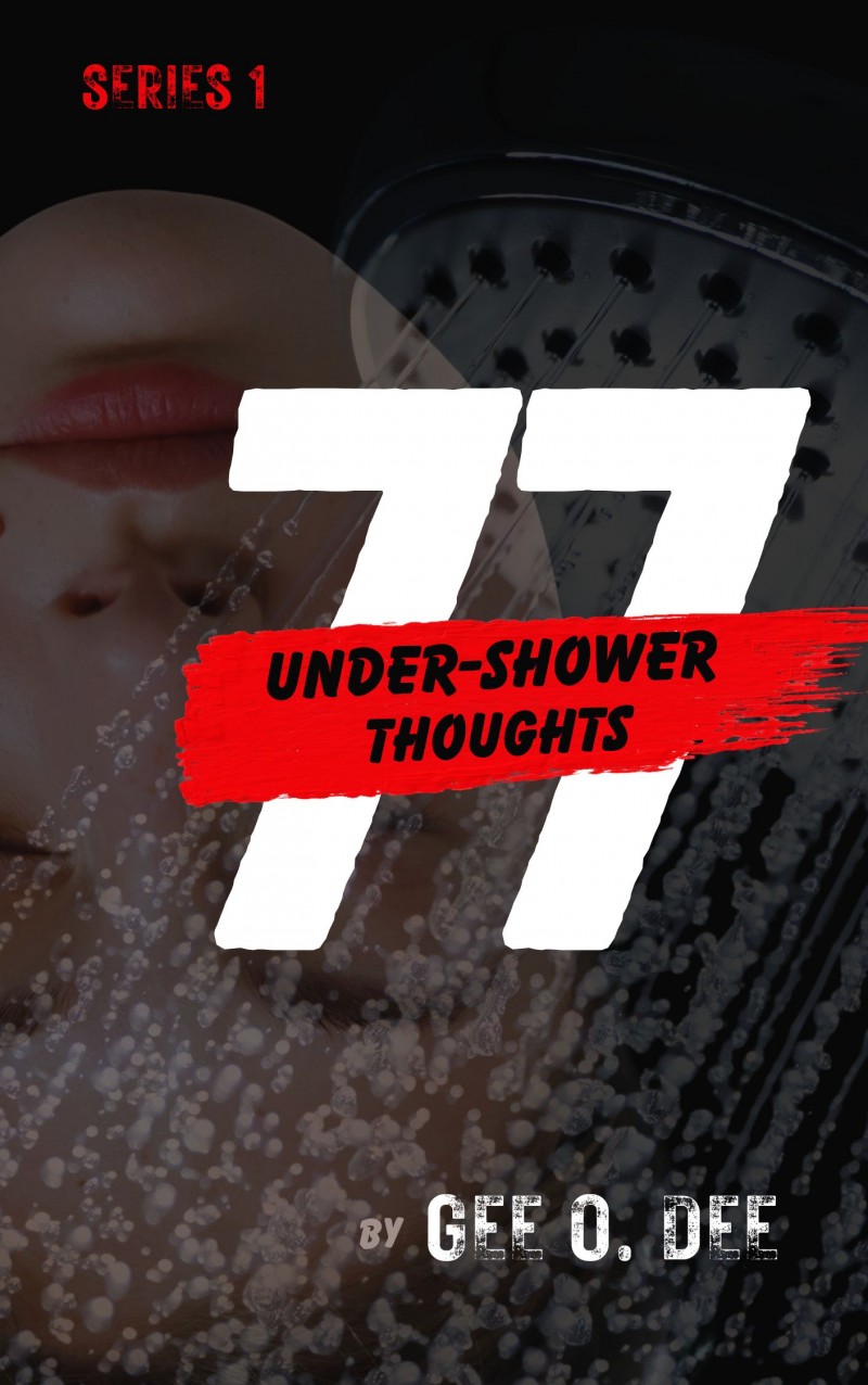 77 Under-Shower Thoughts