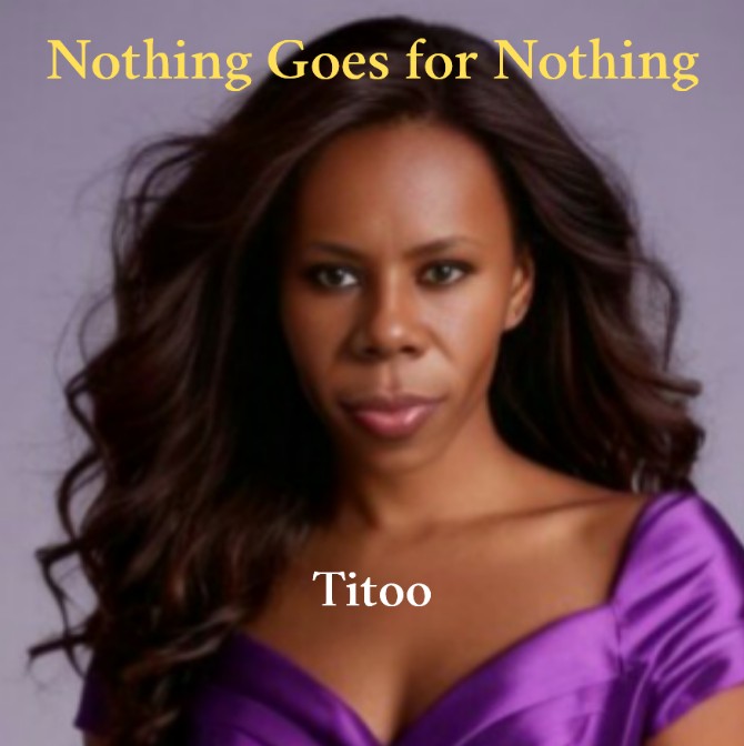 Nothing Goes for Nothing