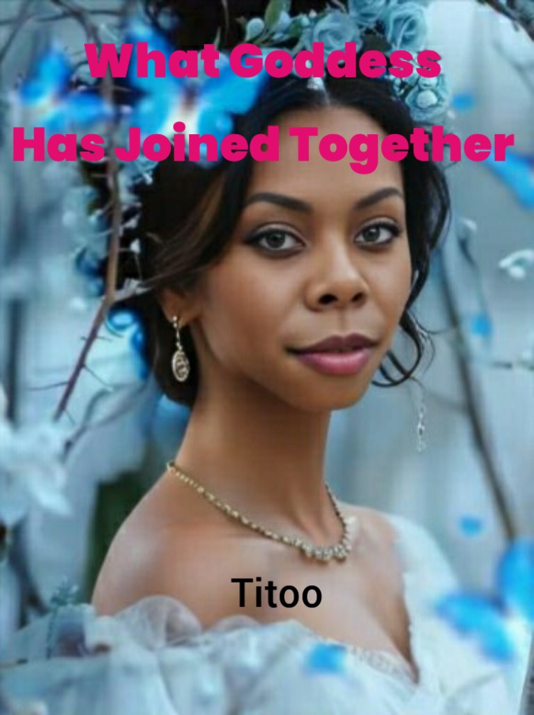 What Goddess Has Joined Together