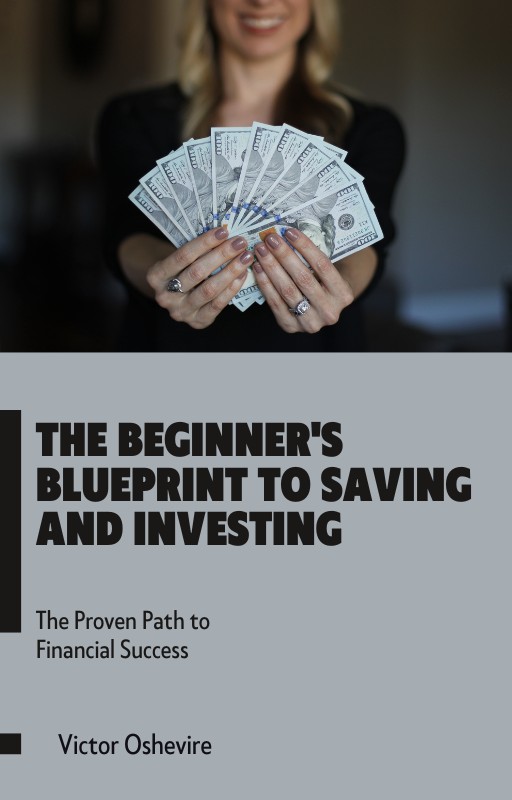 The Beginner's Blueprint to Saving and Investing.