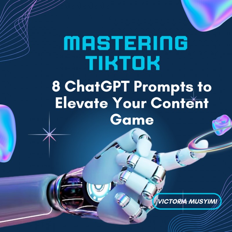 Mastering TikTok: 8 ChatGPT Prompts to Elevate Your Content Game