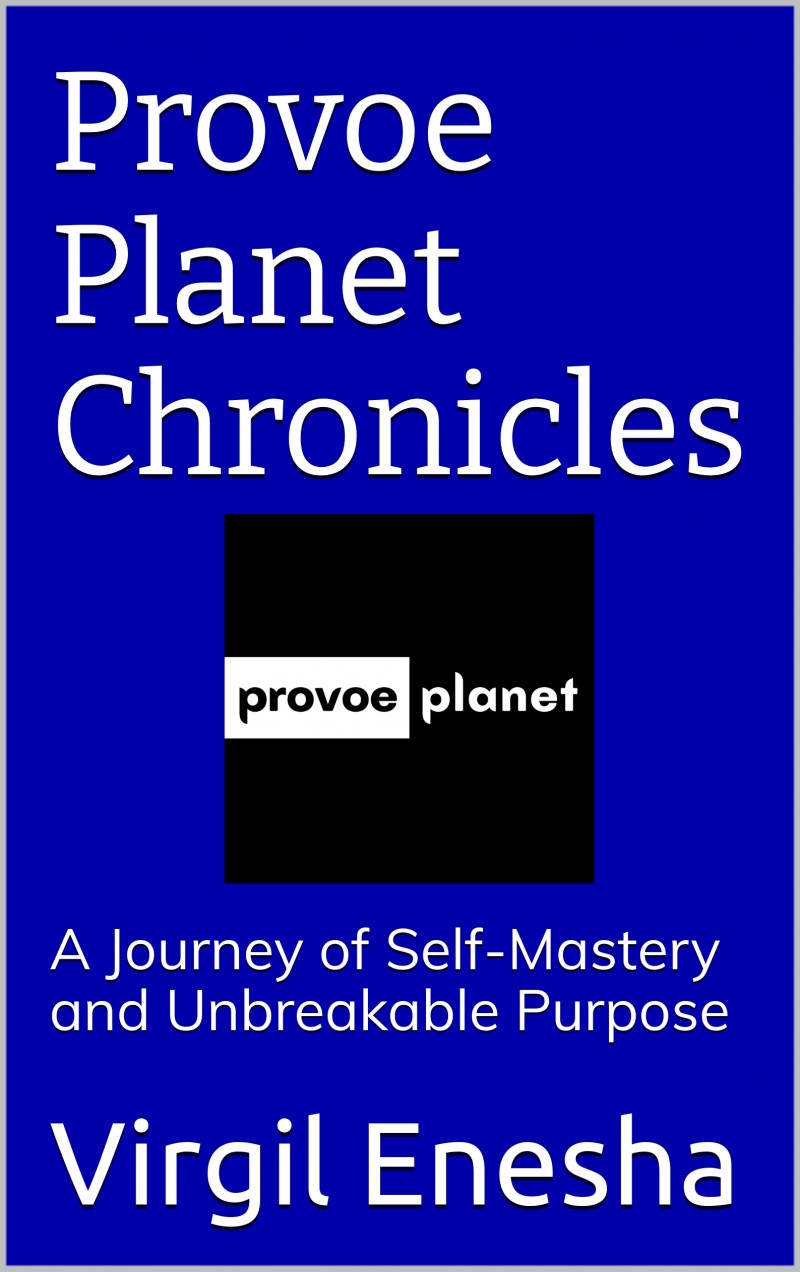 Provoe Planet Chronicles: A Journey of Self-Mastery and Unbreakable Purpose