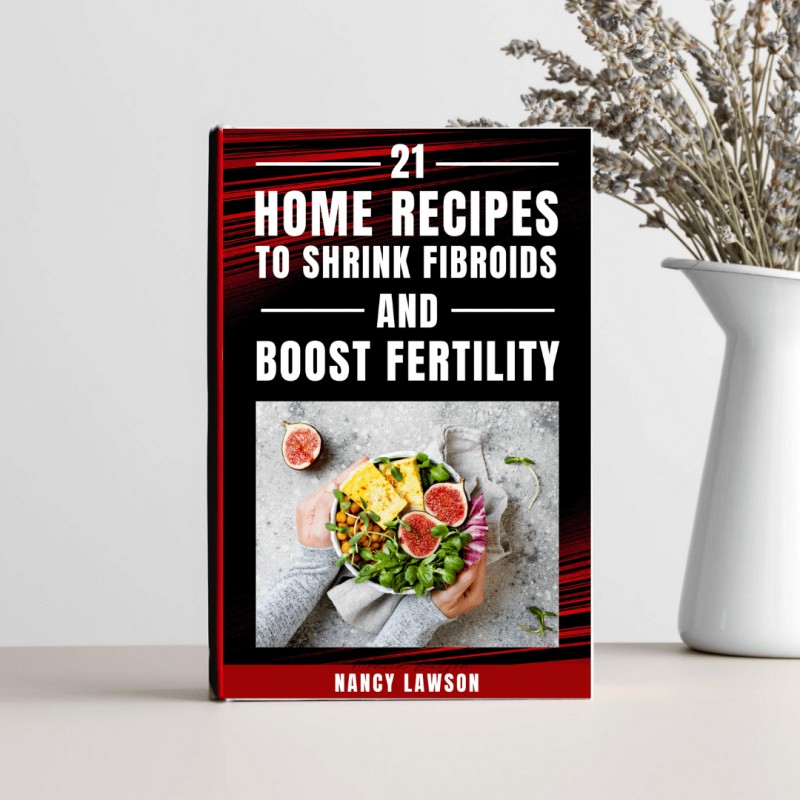 21 Home Recipes To Shrink Fibroids and Boost Fertility