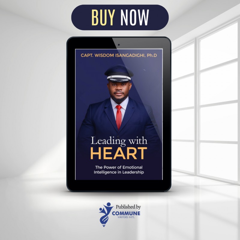 Buy Leading with Heart (ebook) by Capt. Wisdom Isangadighi, Ph.D on ...