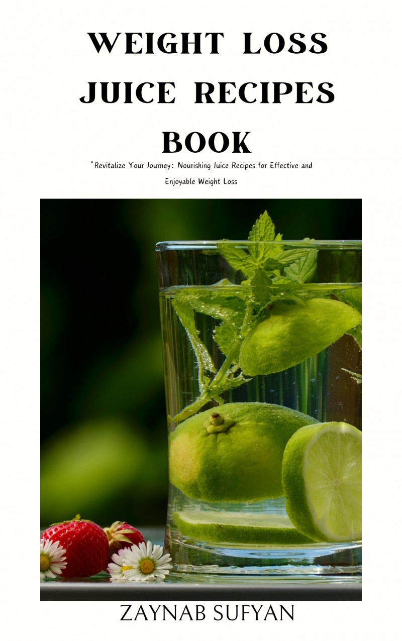 Weight Loss Juice Recipe Book