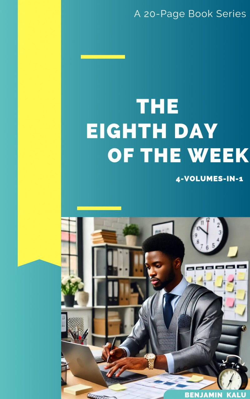 THE EIGHTH DAY OF THE WEEK: THE ULTIMATE TIME MANAGEMENT MANUAL