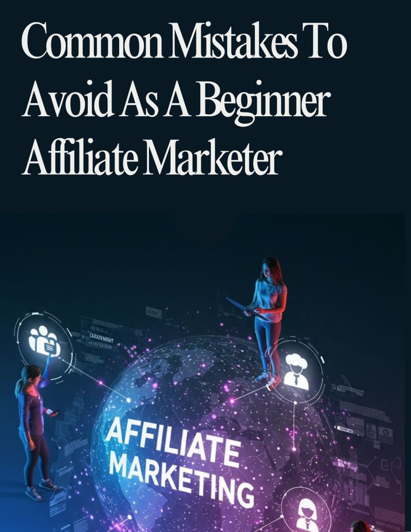 Common Mistakes to Avoid as a Beginner Affiliate Marketer
