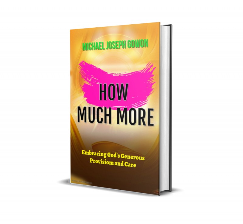 How Much More: Embracing God's Generous Provision and Care