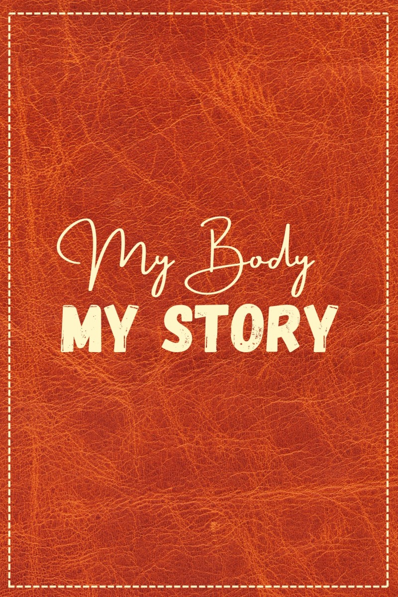 My Body, My Story