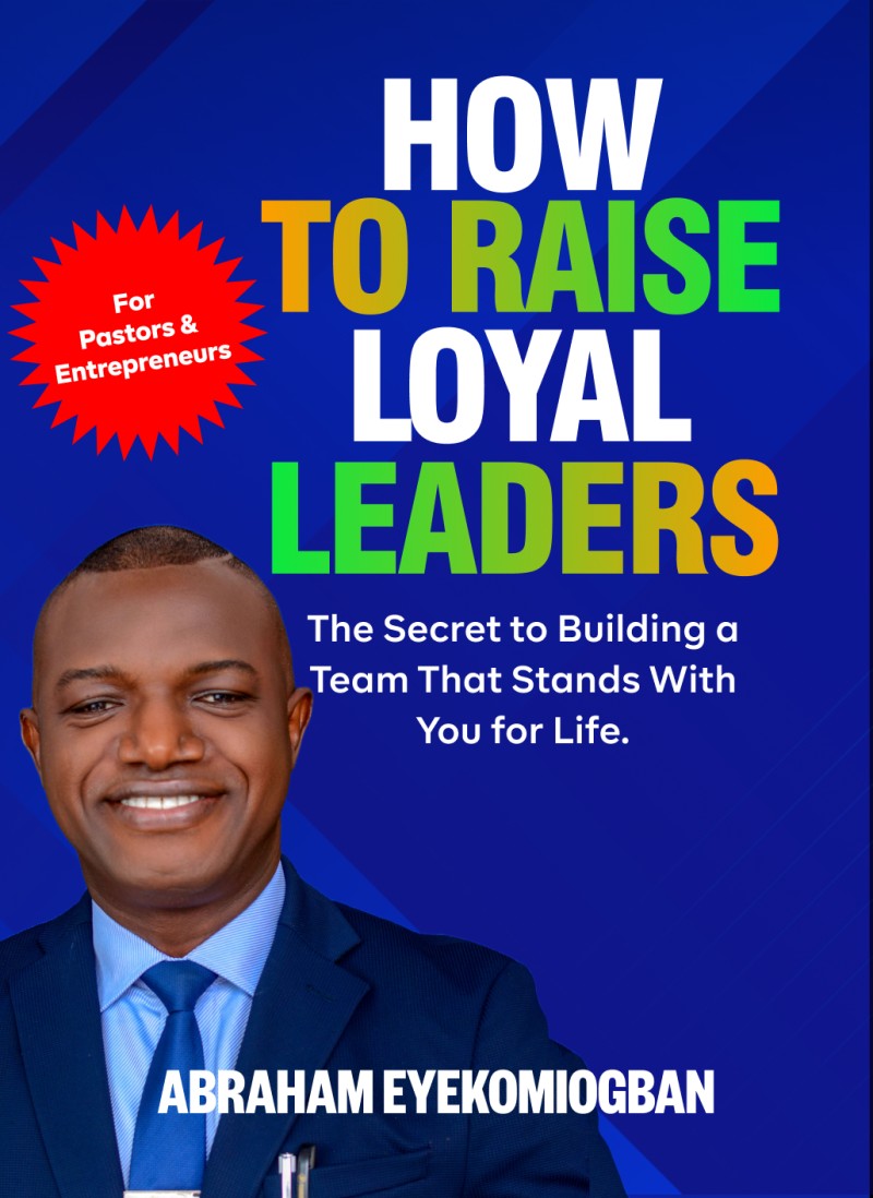 HOW TO RAISE LOYAL LEADERS