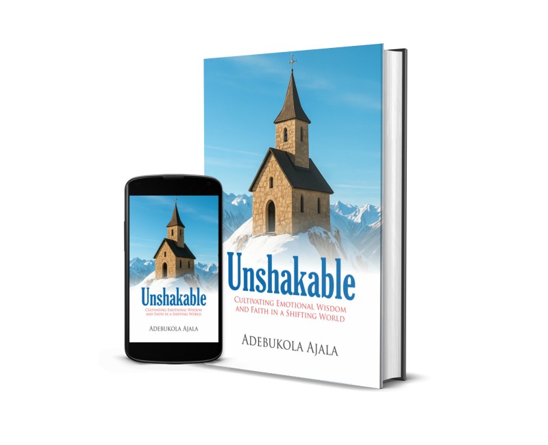 UNSHAKABLE: Cultivating Emotional Wisdom and Faith in a Shifting World