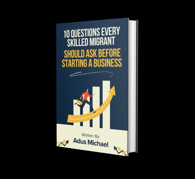 10 Questions Every Skilled Migrant Should Ask Before Starting a Business