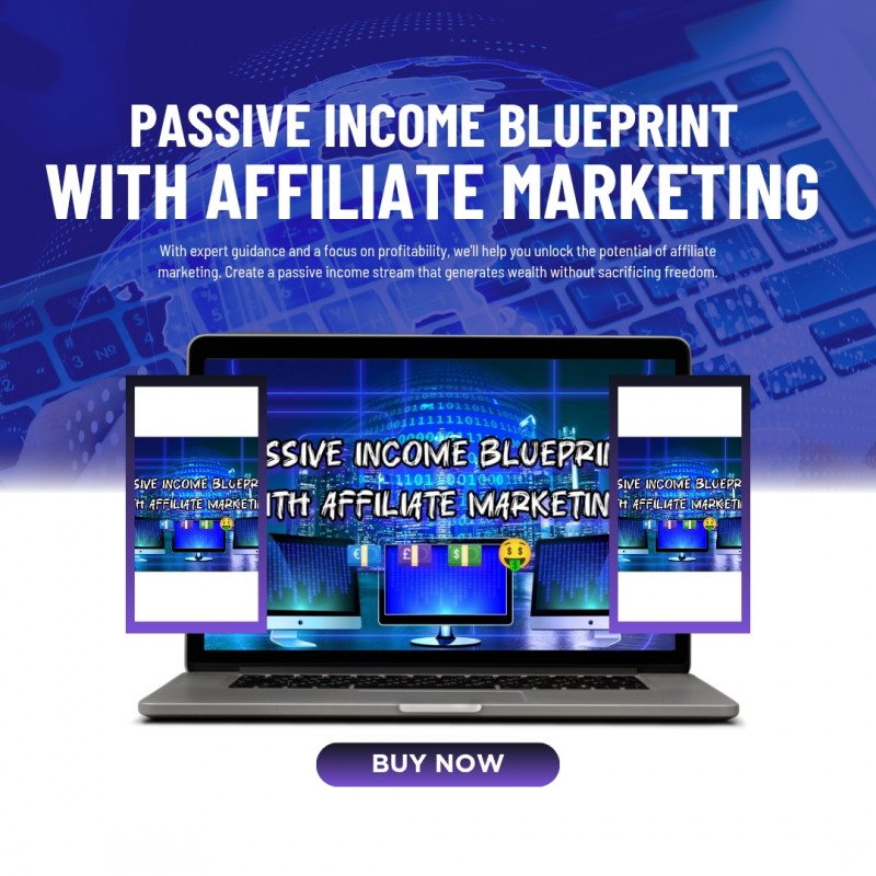 Passive Income Blueprint With Affiliate Marketing