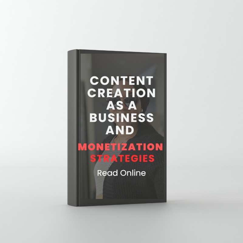 Content Creation as a Business and Monetization Strategies