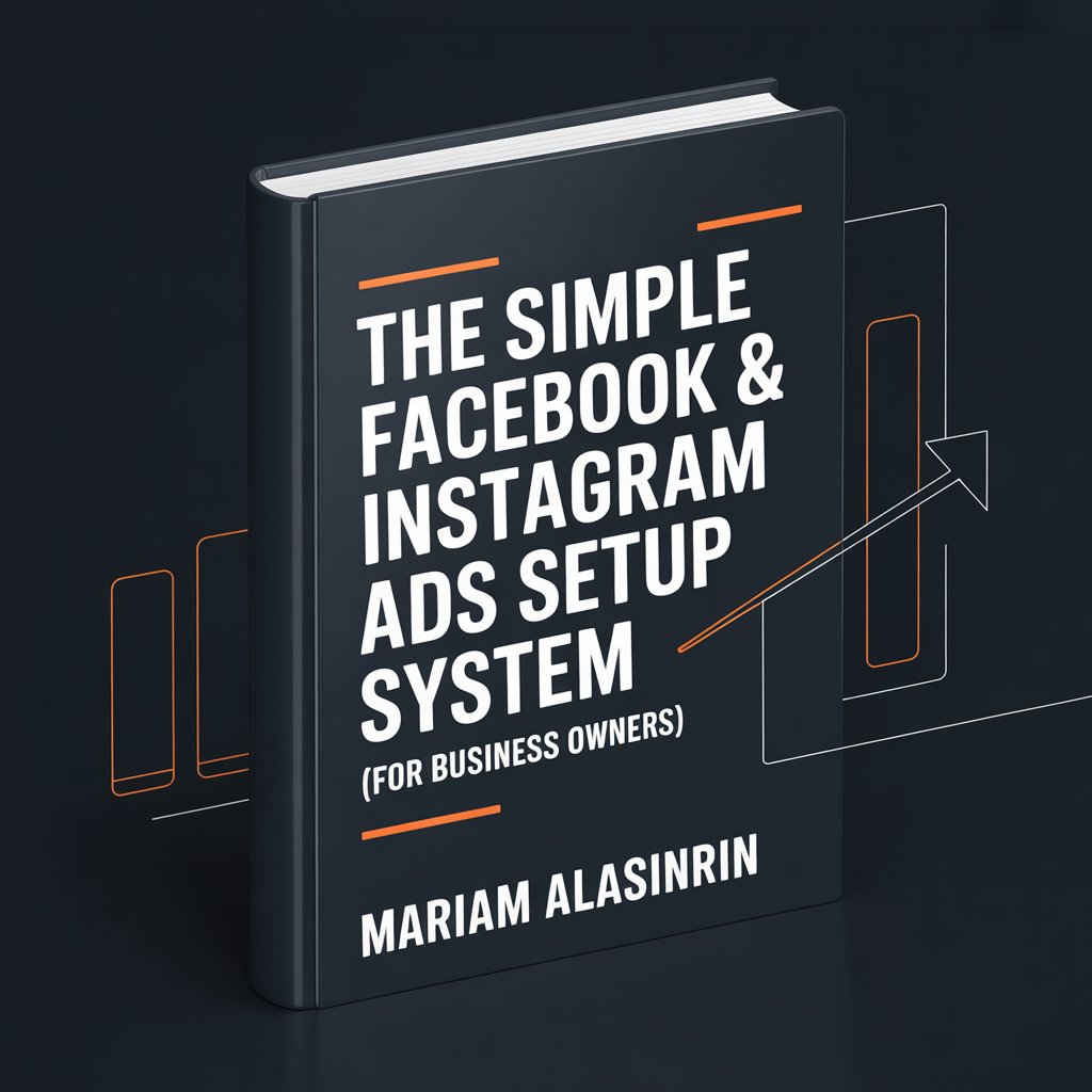 The Simple Facebook and Instagram Ads Setup System