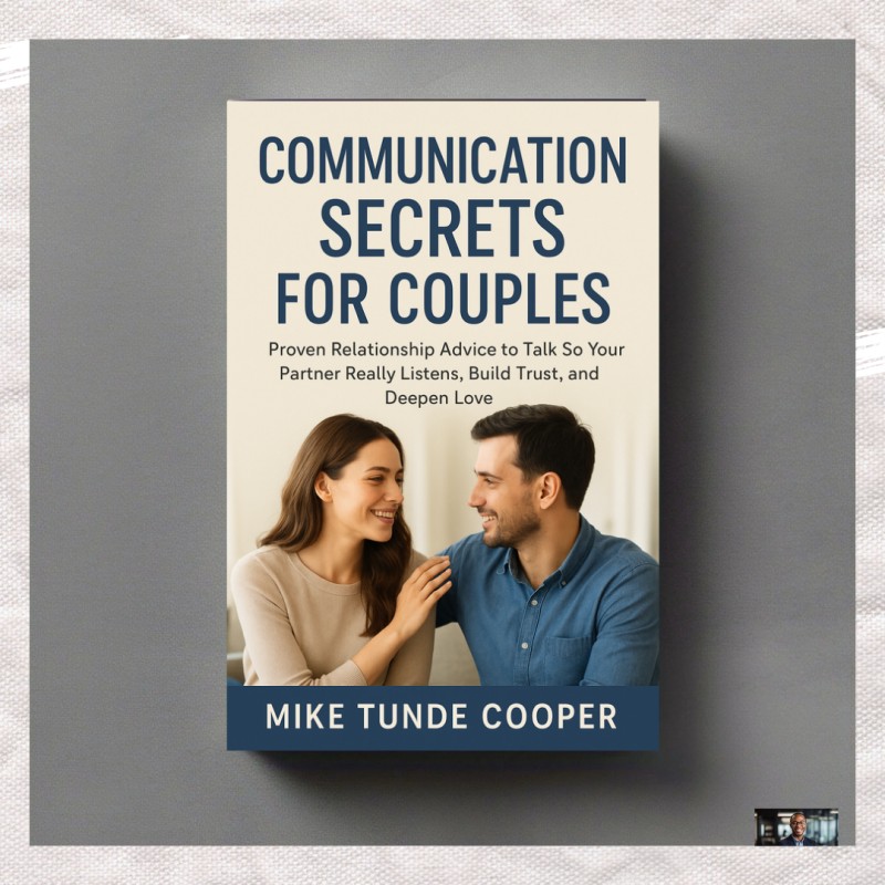 Communication Secrets for Couples: Proven Relationship Advice to Talk So Your Partner Really Listens, Build Trust, and Deepen Love 