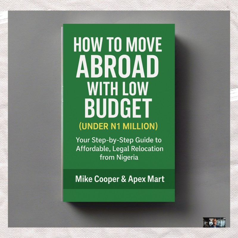 How to Move Abroad with Low Budget (Under ₦1 Million): Your Step‑by‑Step Guide to Affordable, Legal Relocation from Nigeria