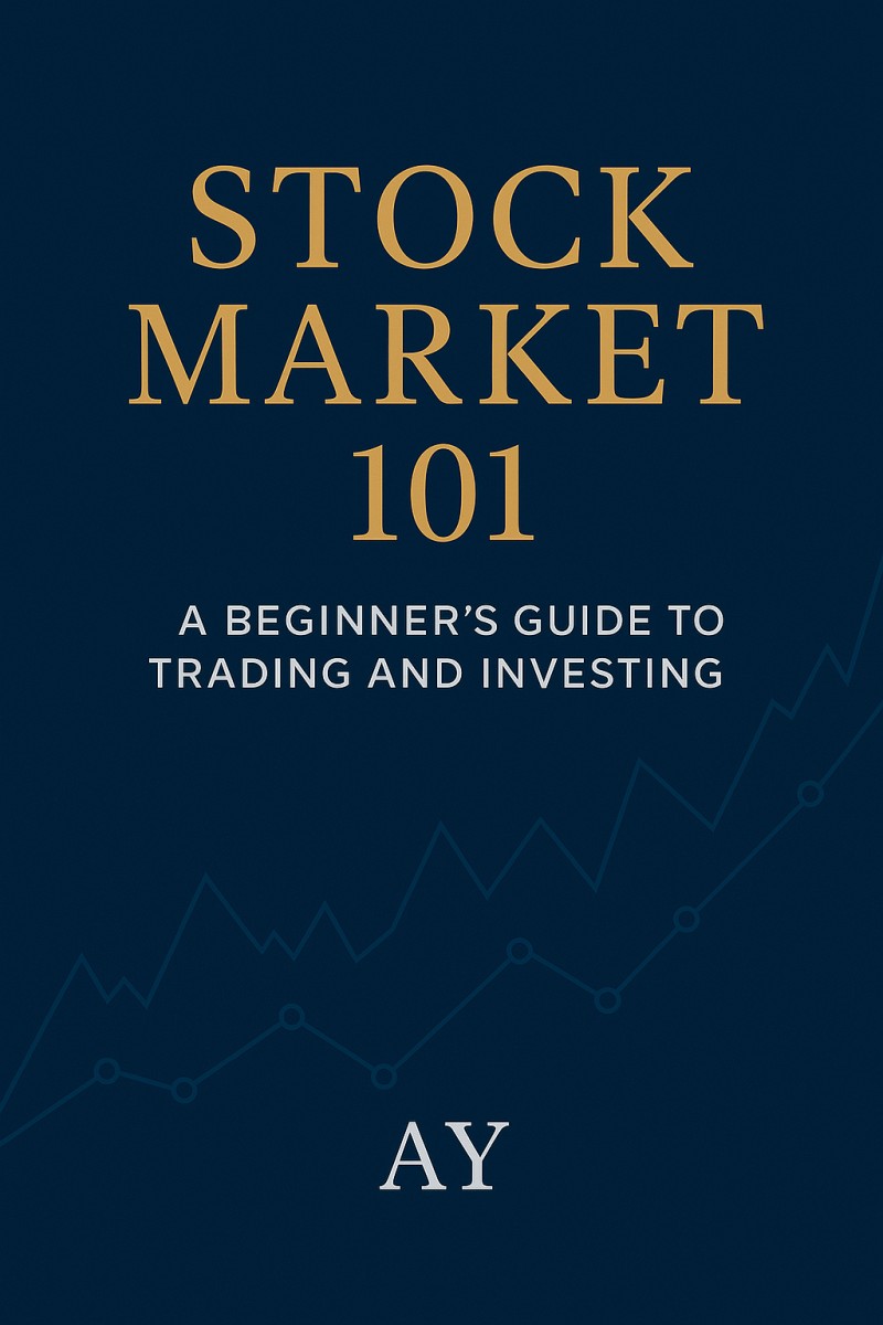 STOCK MARKET 101 - A BEGINNERS GUIDE TO TRADING & INVESTMENT