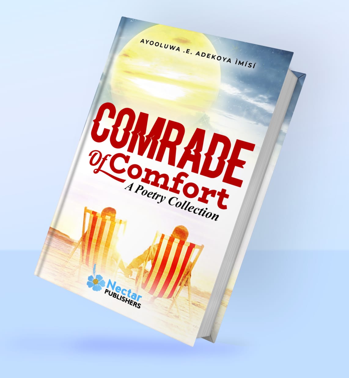 COMRADE OF COMFORT POETRY COLLECTION BY AYOOLUWA E. ADEKOYA ÌMÍSÍ