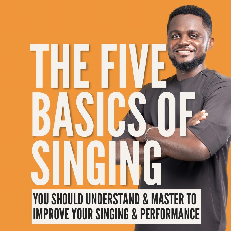 THE FIVE BASICS OF SINGING: You should understand & master to improve your singing & performance