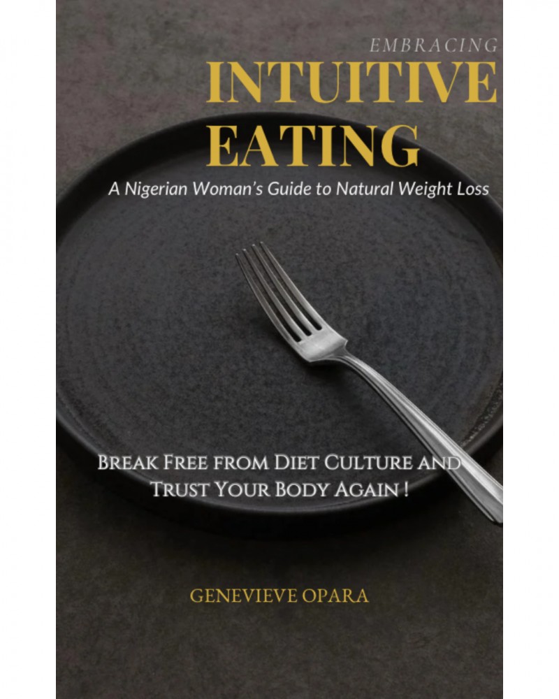 Embracing Intuitive Eating: A Nigerian Woman's Guide to Natural Weight Loss