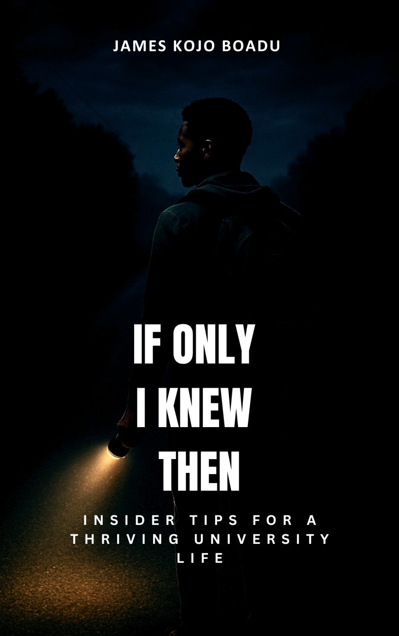 IF ONLY I KNEW THEN: Insider Tips For A Thriving University Life