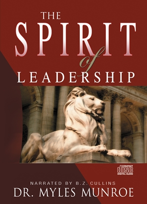 The Spirit of Leadership  by Myles Monroe