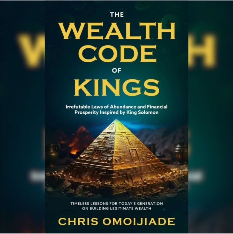 The Wealth Code of Kings: Irrefutable Laws of Abundance and Financial Prosperity Inspired by King Solomon