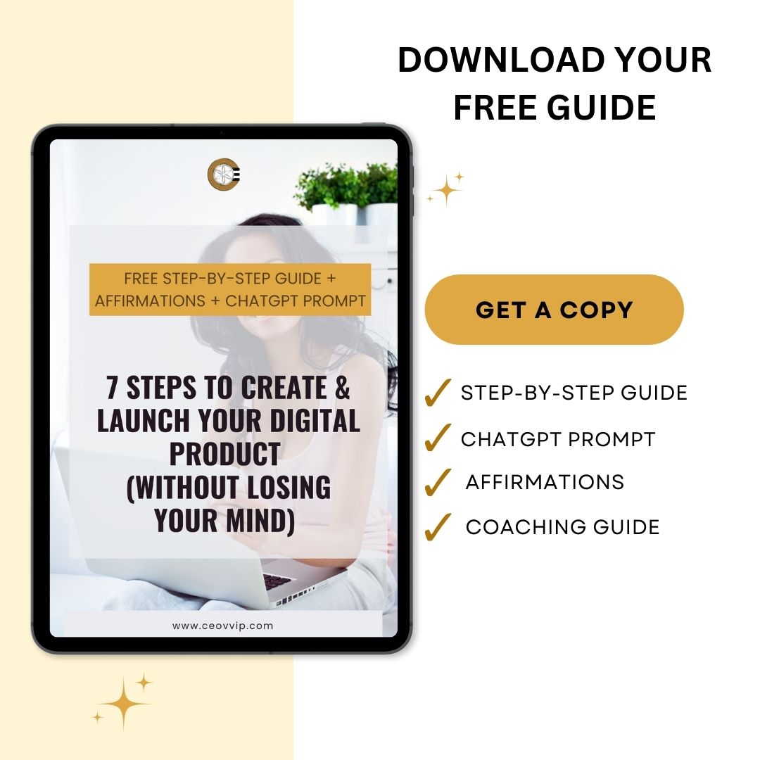 7 STEPS TO CREATE & LAUNCH YOUR DIGITAL PRODUCT (WITHOUT LOSING YOUR MIND)