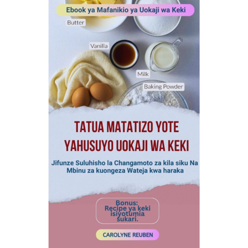 TATUA MATATIZO YOTE YAHUSUYO UOKAJI WA KEKI