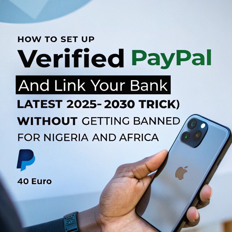 How to Set Up Verified PayPal & Link Your Bank in Nigeria (2025-2030) – No Ban, No Stress, It Solve Restrictions