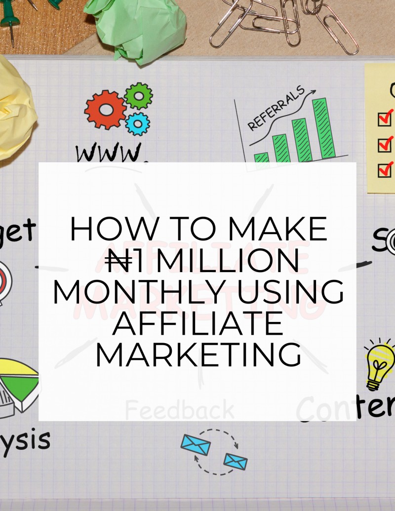 How to Make ₦1 Million Monthly Using Affiliate Marketing