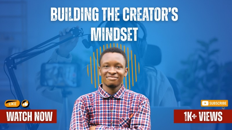 Building The Creator's Mindset