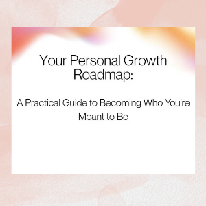 Your Personal Growth Roadmap