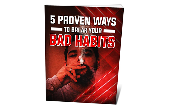 5 PROVEN WAYS TO BREAK YOUR BAD HABITS