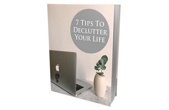7 TIPS TO DECLUTTER YOUR LIFE