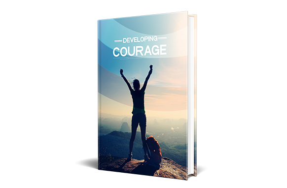 DEVELOPING COURAGE