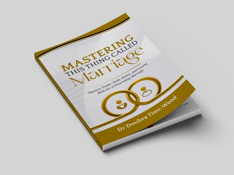 Mastering This Thing Called Marriage: Timeless Truths, Daily Habits, and Lasting Skills for a Flourishing Marriage